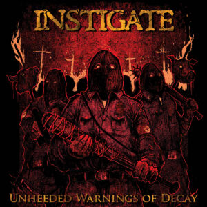 INSTIGATE - Unheeded Warnings of Decay CD