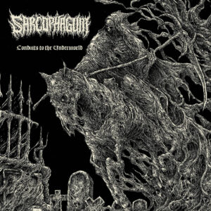 SARCOPHAGUM - Conduits to the Underworld MCD