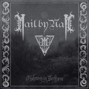 NAIL BY NAIL - Embraced by Darkness CD