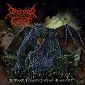 DECAPITATED CHRIST - Glorious Tyranizing of Human Rats CD